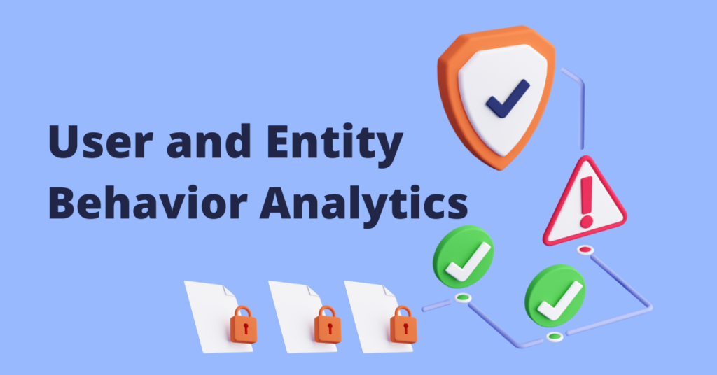 What is User & Entity Behavior Analytics?: The Definitive Guide to User and Entity Behavior Analytics