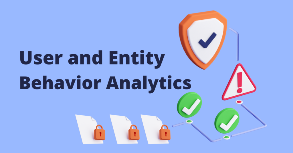 The 2024 Guide to User & Entity Behavior Analytics (UEBA)