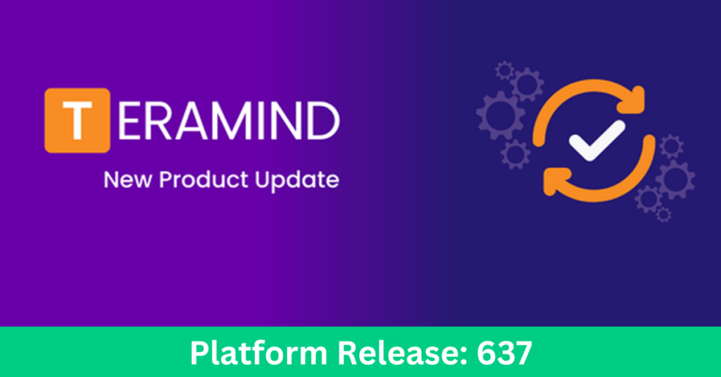 Introducing New Features Across the Platform | Release 637