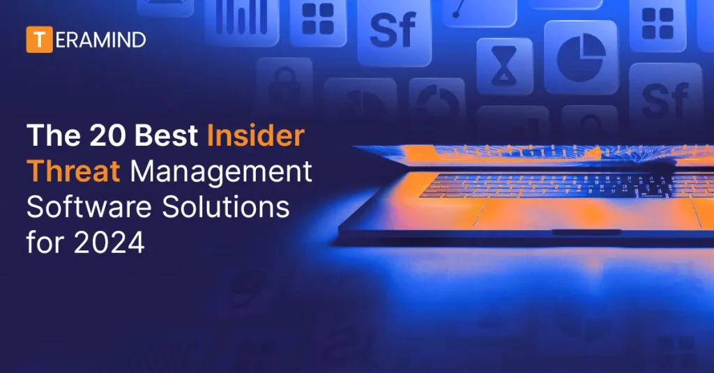 20 Best Insider Risk Management Solutions in 2024