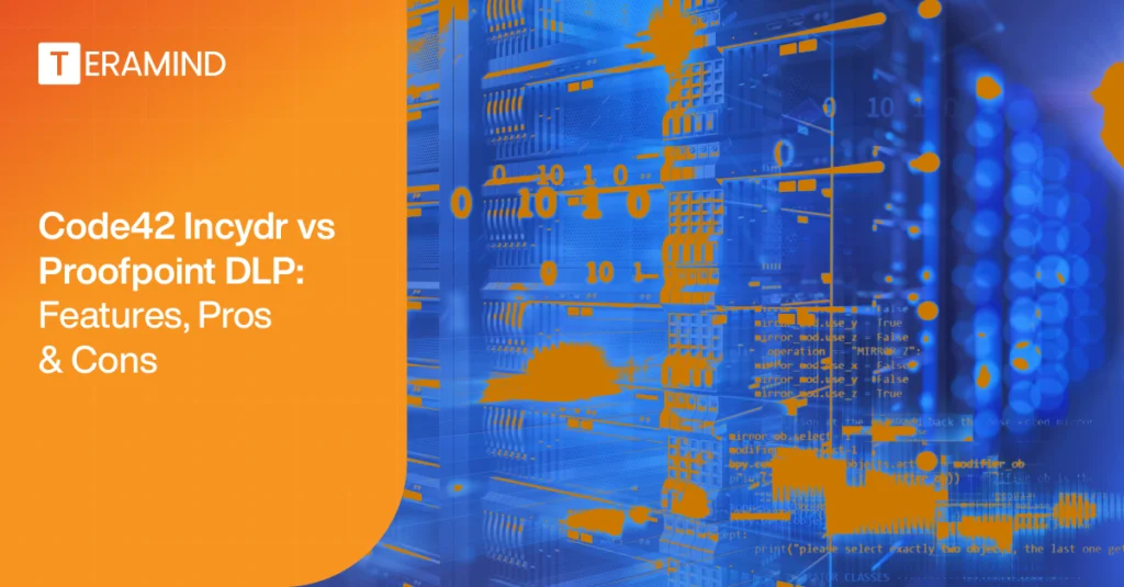 Code42 Incydr vs Proofpoint DLP