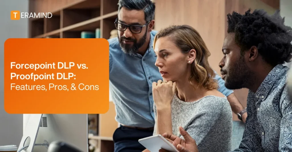 Forcepoint DLP vs. Proofpoint DLP Features, Pros, & Cons