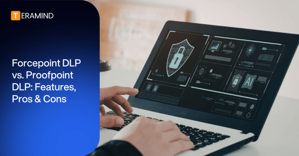 Forcepoint DLP vs Proofpoint DLP