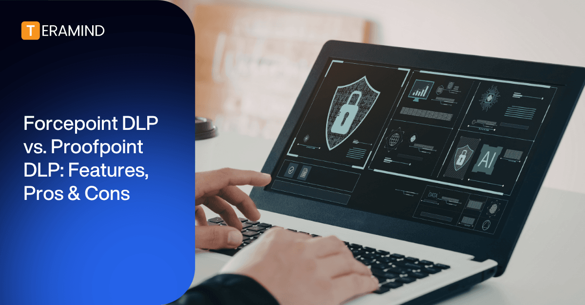 Forcepoint DLP vs. Proofpoint DLP: Features, Pros & Cons